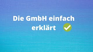 Die GmbH einfach erklärt [upl. by Teryn]