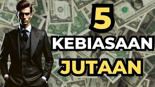 5 Kebiasaan Miliarder yang Tidak Dapat Dinegosiasikan  Menurut Warren Buffett dan Elon Musk [upl. by Ecirtnom]