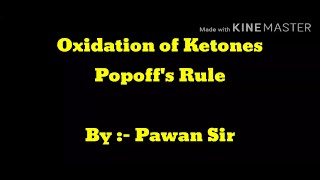 Oxidation of Ketones  Popoffs rule  Class 12  easy Chemistry with Pawan Sir [upl. by Eilegna]