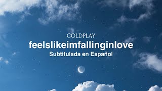 Coldplay  feelslikeimfallinginlove Subtitulada al español [upl. by Arraeis]