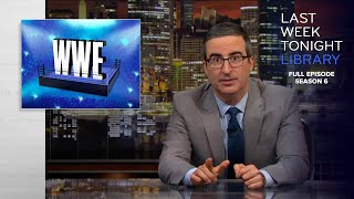 S6 E6 WWE David Bernhardt amp the Mueller Report Last Week Tonight with John Oliver [upl. by Ixela]