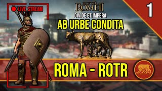 Ab Urbe Condita Rise of the Republic  ROME 2 Total War  Live Stream ROMA Divide Et Impera 1 [upl. by Aek]