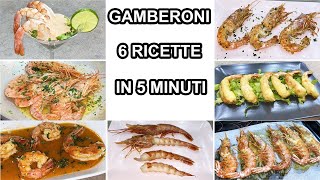 GAMBERONI 6 RICETTE E COME PULIRLI IN MENO DI 5 MINUTI [upl. by Helenka]