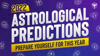 2022 Astrology Predictions  What To Expect This Year [upl. by Onaicram]