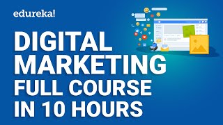 Digital Marketing Full Course  10 Hours 2024  Digital Marketing Tutorial for Beginners  Edureka [upl. by Oremar]