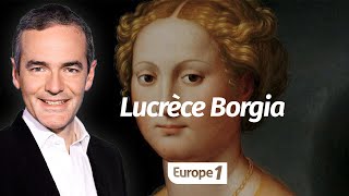 Au cœur de lhistoire Lucrèce Borgia Franck Ferrand [upl. by Forland7]