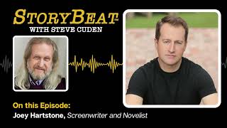 Joey Hartstone Screenwriter and Novelist  StoryBeat with Steve Cuden Episode 302 [upl. by Bria]