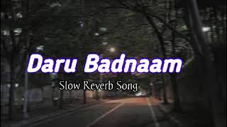 Daru Badnaam Kardi 💘 Slow Reverb Song Panjab Song 💔 [upl. by Agatha692]