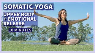 FREE Daily Somatics UPPER BODY  Emotional RELEASE Routine 💛 Practice Every Day 💛 10 minutes [upl. by Harrak]