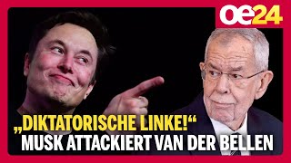 „Diktatorische Linke“ Elon Musk attackiert Van der Bellen [upl. by Elleina]