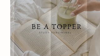 be a topper subliminal  crack exam study subliminal  menifestation affirmations subliminal [upl. by Cointon23]