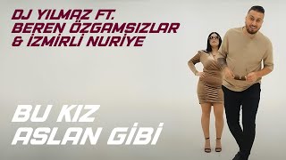 Dj Yılmaz Feat Beren Özgamsızlar amp İzmirli Nuriye  Bu Kız Aslan Gibi romanhavası tiktok [upl. by Ettennaj]