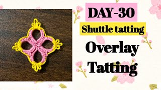 Day30 Overlay tatting ❤️basic shuttle tatting class for beginners [upl. by Aylsworth780]