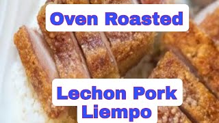 Oven Roasted Lechon Liempo [upl. by Mozza]