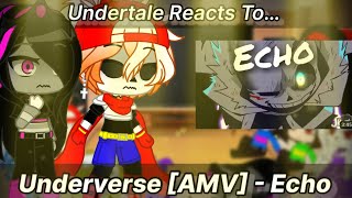 Undertale Reacts To Underverse AMV  Echo Gacha Club [upl. by Sumerlin]