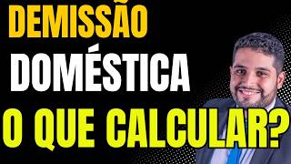 COMO CALCULAR A RESCISÃO DA EMPREGADA DOMÉSTICA NA DISPENSA SEM JUSTA CAUSA [upl. by Devlin]