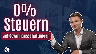 0 Steuern auf Gewinnausschüttungen aus der GmbH [upl. by Aihtnis284]