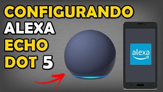 Configurações Iniciais da Alexa Echo Dot 5 Geração [upl. by Idnahk]