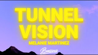 Melanie Martinez  Tunnel Vision Lyrics [upl. by Priscilla]