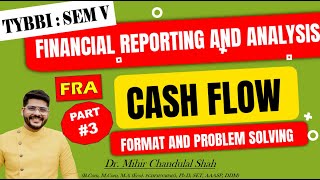 Financial Reporting And Analysis FRA Cash Flow Statement PART 3 TYBBISEM V  Dr Mihir Shah [upl. by Haneen]