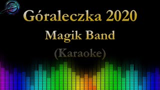 Magik Band  Góraleczka 2020  Karaoke  Disco Polo Nowość [upl. by Dyrrej]