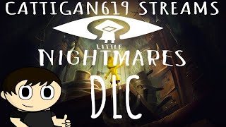 Cattigan619 Streams Little Nightmares DLC [upl. by Zaraf980]