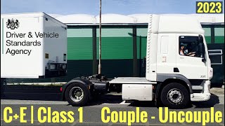 CE  Class 1  How To Couple and Uncouple a Trailer to DVSA Standards 2023 [upl. by Ailimat339]