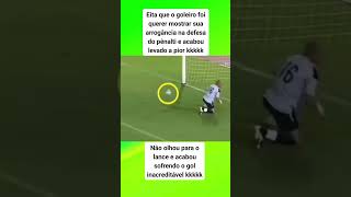 EITA QUE O GOLEIRO FOI QUERER MOSTRAR SUA ARROGÂNCIA NA DEFESA DO PÊNALTI E ACABOU LEVANDO A PIOR [upl. by Dar]