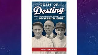 Gary Sarnoffs quotTeam of Destinyquot and the 1924 Washington Senators [upl. by Llenahc526]