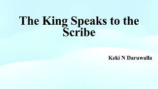 Keki N Daruwallas quotThe King Speaks to the Scribequot Summary [upl. by Apostles]