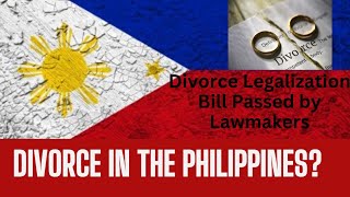 Milestone in the Philippines Divorce Legalization Bill Passed by Lawmakers [upl. by Aaren]