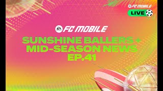 FC Mobile LIVE  Episode 41 Sunshine Ballers  MidSeason News [upl. by Mallis]