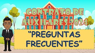 CONTRATO DE AUXILIARES DE EDUCACIÓN 2024  PREGUNTAS FRECUENTES [upl. by Damour]