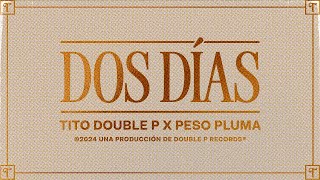 Dos días Lyric Video  Tito Double P Peso Pluma [upl. by Snave179]