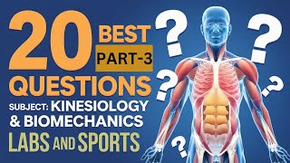 20 best MCQ Kinesiology and Biomechanicspart 3 [upl. by Lewan]