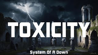 System Of A Down  Toxicity Lyrics [upl. by Attaynik]