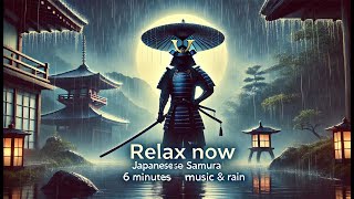 Relax NOW with 6 Minutes of Japanese Samurai Music and Rain [upl. by Nitaf]