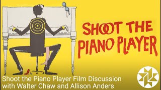 Saturday Matinee Film Discussion SHOOT THE PIANO PLAYER with Walter Chaw and Allison Anders [upl. by Ettedualc]