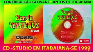 💿 CD BANDA VALNEIJÓS 🎚 STUDIO 🎚 EM ITABAIANASE 1999 [upl. by Angelita927]