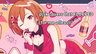 pjsk covers that FLOPPED for me atleast [upl. by Nonnerb]