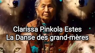 Clarissa Pinkola Estes 💖 La danse des grandsmères ❄️🌀🌈🌞 [upl. by Ibrab]