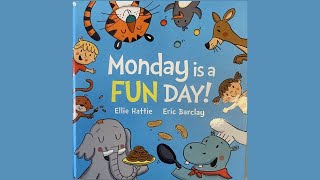 Monday is a FUN DAY  Childrens Read Aloud Story Book  Kids Book about Days of the Week fundays [upl. by Gussman]