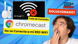 ✅✅Mi Chromecast no se Conecta a mi Red WIFI  👍SOLUCIONADO👍 [upl. by Eetnom318]