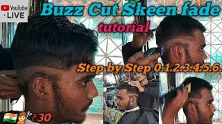 Buzz Cut Skeen fade how to buzz FADE HAIRCUT  0123456Step by Step tutorial hindi 🇮🇳Amitb [upl. by Eenerb381]