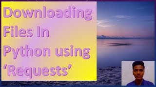 Downloading Files in Python using the Requests Library  p1 [upl. by Klapp]