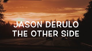 Jason Derulo  The Other Side Lyrics [upl. by Demodena65]