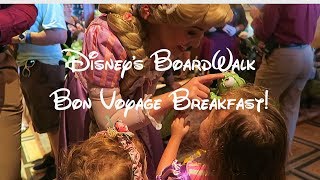 Bon Voyage Breakfast at Disneys Boardwalk Rapunzel Flynn Rider Ariel Prince Eric Meet [upl. by Tarrah]