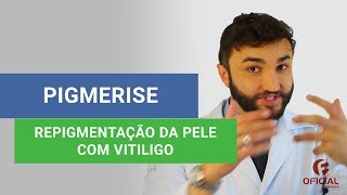 PIGMERISE  Repigmentação da Pele com Vitiligo  Oficial Farma [upl. by Armbruster]