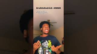 BruhitsRodrick  HMMM bruhitsrodrick rap [upl. by Annocahs]