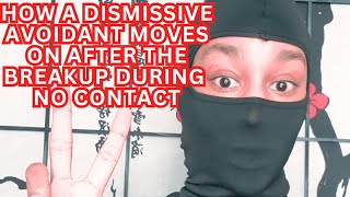 How I MOVE ON After The BREAKUP DURING NO CONTACT with a DISMISSIVE AVOIDANT ATTACHMENT STYLE [upl. by Navanod]